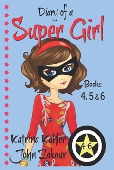 Paperback Diary of a SUPER GIRL - Books 4 - 6: Books for Girls 9-12 Book