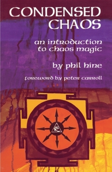Paperback Condensed Chaos: An Introduction to Chaos Magic Book