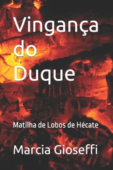 Paperback Vingança do Duque: Matilha de Lobos de Hécate [Portuguese] Book