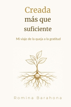 Paperback Creada Más que Suficiente: Mi viaje de la queja a la gratitud [Spanish] Book