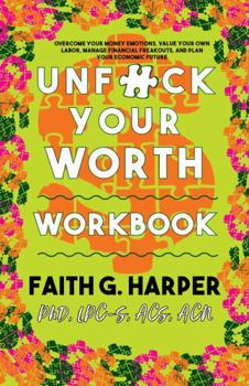 Paperback Unfuck Your Worth Workbook: Manage Your Money, Value Your Own Labor, and Stop Financial Freakouts in a Capitalist Hellscape Book