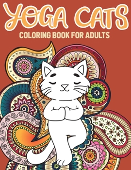 Paperback Yoga Cat Coloring Book: Kitty Yoga Mandala And Zentangle Coloring Pages Book