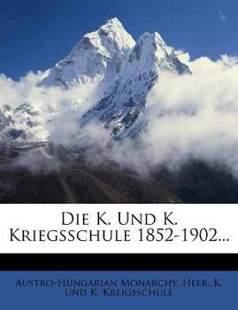 Paperback Die K. Und K. Kriegsschule 1852-1902... [German] Book