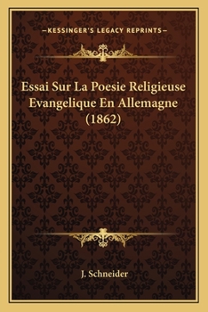 Paperback Essai Sur La Poesie Religieuse Evangelique En Allemagne (1862) [French] Book