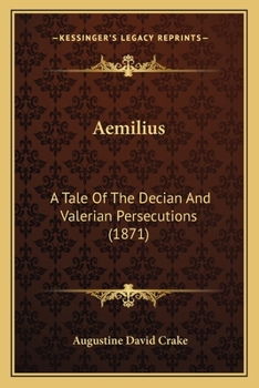 Paperback Aemilius: A Tale Of The Decian And Valerian Persecutions (1871) Book