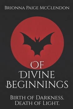 Of Divine Beginnings: A Dark Adult Fantasy