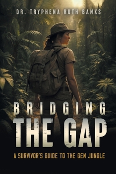 Paperback Bridging the Gap: A Survivor's Guide to the Gen Jungle Book