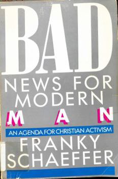 Paperback Bad News for Modern Man: An Agenda for Christian Activism Book