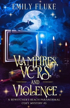 Paperback Vampires, VCRs, and Violence: A Bewitcher's Beach Book #5 Book
