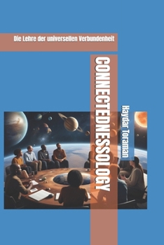 CONNECTEDNESSOLOGY: Die Lehre der universellen Verbundenheit (German Edition)