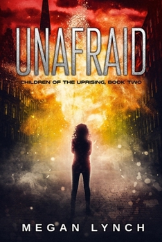 Unafraid - Book #2 of the Children of the Uprising