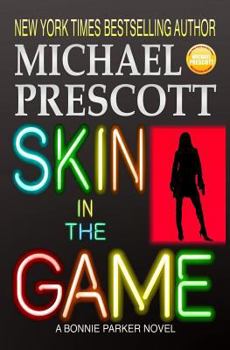 Skin in the Game - Book #4 of the Bonnie Parker, PI