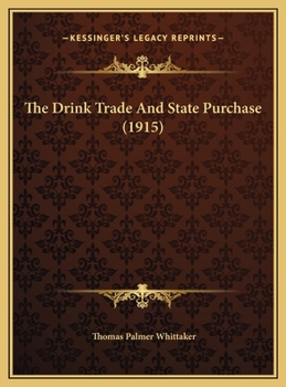 Hardcover The Drink Trade And State Purchase (1915) Book