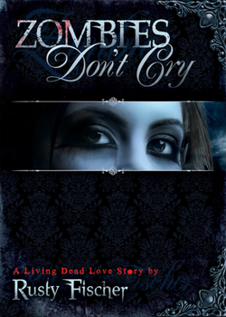 Zombies Don't Cry: A Living Dead Love Story - Book #1 of the Living Dead Love Story