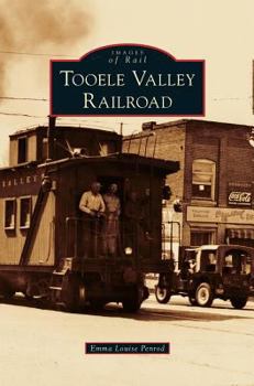 Tooele Valley Railroad - Book  of the Images of Rail