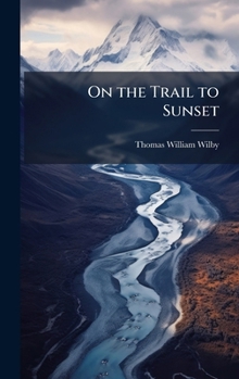 Hardcover On the Trail to Sunset Book