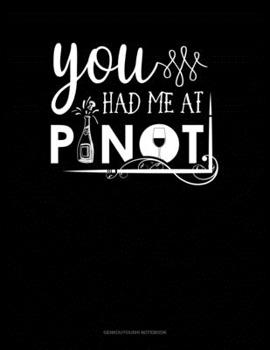 Paperback You Had Me At Pinot: Genkouyoushi Notebook Book