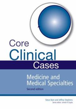 Paperback Core Clinical Cases in Medicine and Medical Specialties: A problem-solving approach Book