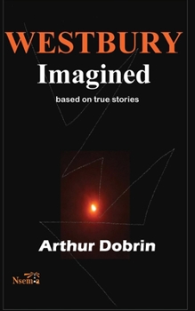 Paperback Westbury Imagined: Based on True Stories Book
