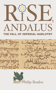 Paperback Rise, Andalus: The Fall of Imperial Harlotry Book