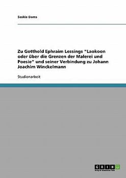 Paperback Zu Gotthold Ephraim Lessings Laokoon oder über die Grenzen der Malerei und Poesie und seiner Verbindung zu Johann Joachim Winckelmann [German] Book