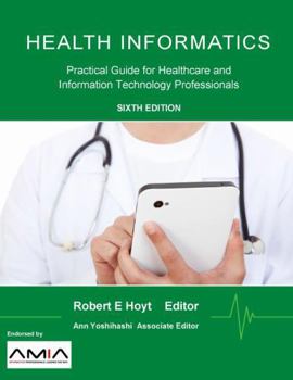 Paperback Health Informatics: Practical Guide for Healthcare and Information Technology Professionals Book
