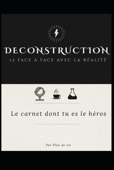 Paperback Deconstruction: 12 faces faces avec la réalité (French Edition) [French] Book