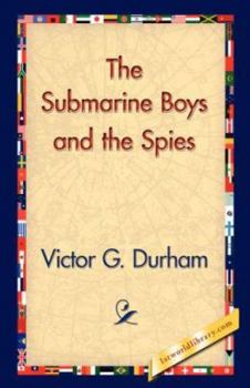 The Submarine Boys and the Spies Dodging the Sharks of the Deep - Book #4 of the Submarine Boys