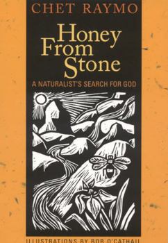 Paperback Honey from Stone: A Naturalist's Search for God Book
