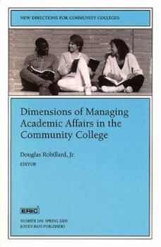 Dimensions of Managing Academic Affairs in the Community College: New Directions for Community Colleges, Number 109
