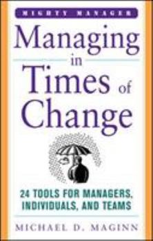 Hardcover Managing in Times of Change: 24 Lessons for Leading Individuals and Teams Through Change Book