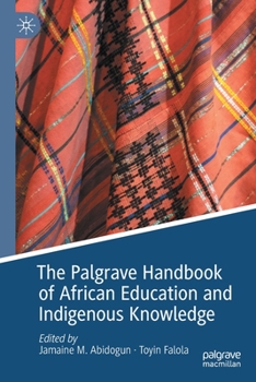 Paperback The Palgrave Handbook of African Education and Indigenous Knowledge Book