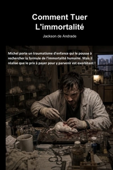 Paperback Comment Tuer L'immortalité [French] Book