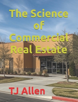 The Science of Commercial Real Estate (The Science of Everything)