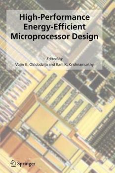Highperformance Energyefficient Microprocessor Design