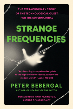 Paperback Strange Frequencies: The Extraordinary Story of the Technological Quest for the Supernatural Book