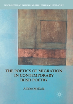 Paperback The Poetics of Migration in Contemporary Irish Poetry Book