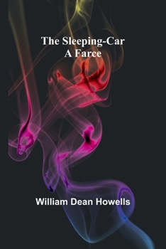 Paperback The Sleeping-Car: A Farce Book