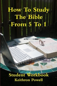 Paperback How To Study The Bible From 5 To 1 Student Workbook Book