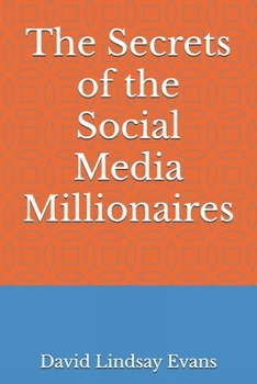 Paperback The Secrets of the Social Media Millionaires Book