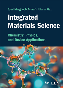 Hardcover Integrated Materials Science: Chemistry, Physics, and Device Applications Book