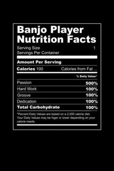 Paperback Banjo Player Nutrition Facts: Grab this journal for a banjo player who wants to share his nutrition facts with everyone. This is the diet of a music Book