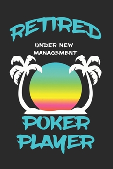 Paperback Retired Poker Player Under New Management: Funny White Elephant Gag Gifts For Coworkers Going Away, Birthday, Retirees, Friends & Family Secret Santa Book