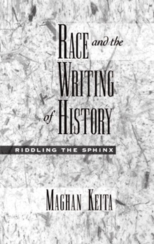 Race and the Writing of History: Riddling the Sphinx. Race and American Culture - Book  of the Race and American Culture