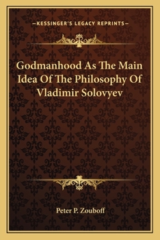 Paperback Godmanhood As The Main Idea Of The Philosophy Of Vladimir Solovyev Book
