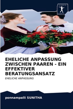 Paperback Eheliche Anpassung Zwischen Paaren - Ein Effektiver Beratungsansatz [German] Book