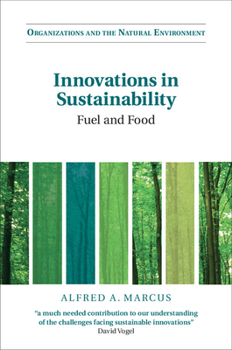 Innovations in Sustainability: Fuel and Food - Book  of the Organizations and the Natural Environment