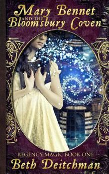 Paperback Mary Bennet and the Bloomsbury Coven: Regency Magic Book One Book
