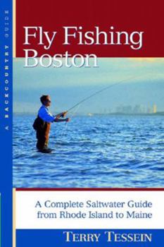 Paperback Fly-Fishing Boston: A Complete Saltwater Guide from Rhode Island to Maine Book