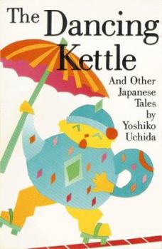 Paperback The Dancing Kettle: And Other Japanese Tales Book